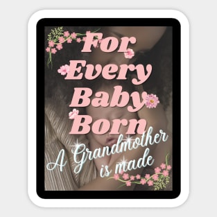 For Every Baby Born (Girl - With Grandma) Sticker